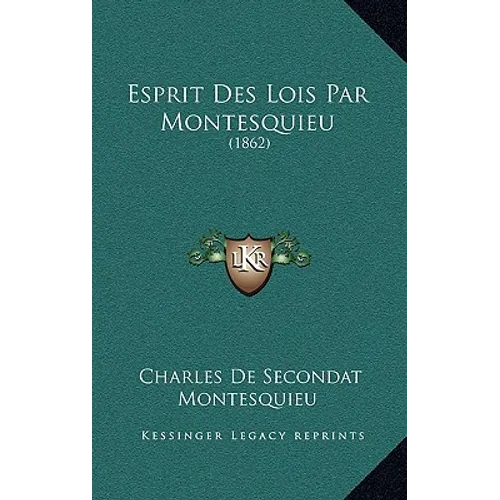 Esprit Des Lois Par Montesquieu: 1862