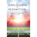 The Explosion of Redemption: Trying to Win the Game of Personal Forgiveness in Life: The Journey of Former NFL Player Ricky C. Simmons