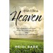 What I Saw in Heaven: The Incredible True Story of the Day I Died, Met Jesus, and Returned to Life a New Person