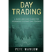Day Trading: A Quick and Easy Guide for Beginners to Start Day Trading