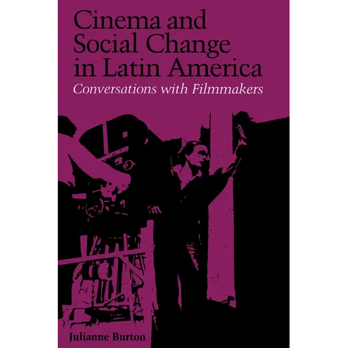 Cinema and Social Change in Latin America: Conversations with Filmmakers