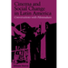 Cinema and Social Change in Latin America: Conversations with Filmmakers