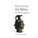 Rethinking the Other in Antiquity
