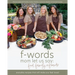 f-words mom let us say: food, family & friends: everyday recipes that will make you feel loved