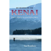 My Season on the Kenai: Fishing Alaska's Greatest Salmon River