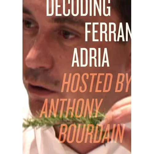 Decoding Ferran Adria DVD: Hosted by Anthony Bourdain