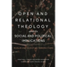 Open and Relational Theology and Its Social and Political Implications