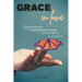 Grace In Love: Experiencing the Transformational Change of God's Grace (A Guidebook)