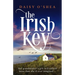 The Irish Key: An Utterly Heart-Wrenching and Gripping Irish Novel Filled with Family Secrets