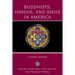 Buddhists, Hindus and Sikhs in America: A Short History