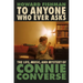 To Anyone Who Ever Asks: The Life, Music, and Mystery of Connie Converse