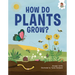 How Do Plants Grow?: An Illustrated Guide