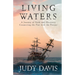 Living Waters: A Journey of Faith and Discovery Connecting the Past with the Present