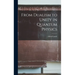 From Dualism to Unity in Quantum Physics