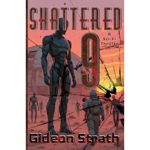 Shattered 9: A Sci-Fi Thriller