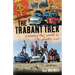 The Trabant Trek: Crossing the World in a Plastic Car