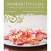 Aromatherapy: A Complete Guide to the Healing Art [An Essential Oils Book]