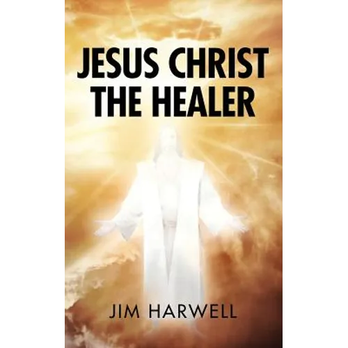 Jesus Christ the Healer
