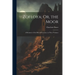 Zofloya; Or, the Moor: A Romance of the Fifteenth Century. in Three Volumes