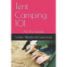 Tent Camping 101: All The Details