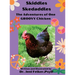Skiddles Skedaddles: The Adventures of One Groovy Chicken