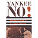 Yankee No!: Anti-Americanism in U.S.-Latin American Relations