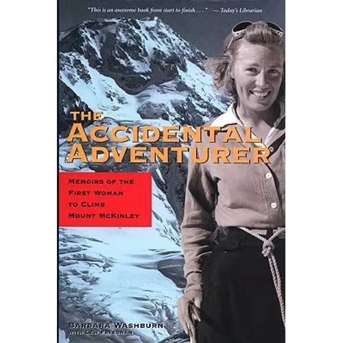 The Accidental Adventurer: Memoir of the First Woman to Climb Mount McKinley