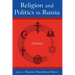Religion and Politics in Russia: A Reader: A Reader