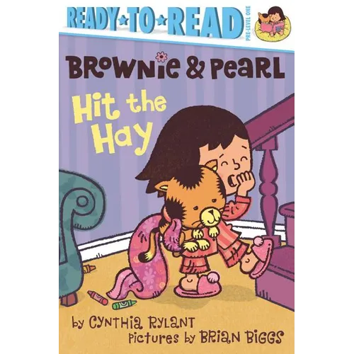 Brownie & Pearl Hit the Hay: Ready-To-Read Pre-Level 1