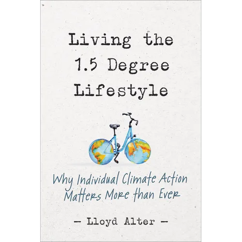 Living the 1.5 Degree Lifestyle: Why Individual Climate Action Matters More Than Ever