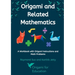 Origami and Related Mathematics