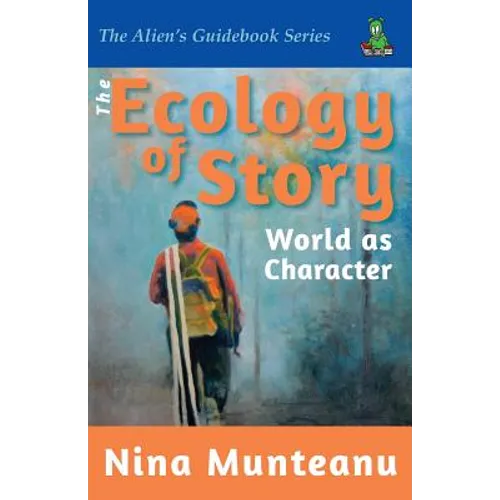 The Ecology of Story: World as Character