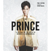 Prince: A Portrait of the Artist in Memories & Memorabilia