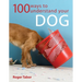 100 Ways to Understand Your Dog