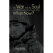 The War Stole My Soul with Post-Traumatic Stress Disorder (Ptsd): What Now?