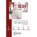 The Heart of the Story: My Improbable Journey as a Cardiologist