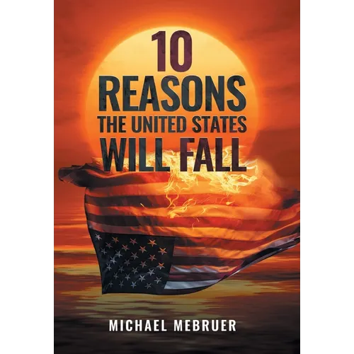 10 Reasons the United States Will Fall