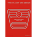 The Atlas of Car Design: The World's Most Iconic Cars (Rally Red Edition)