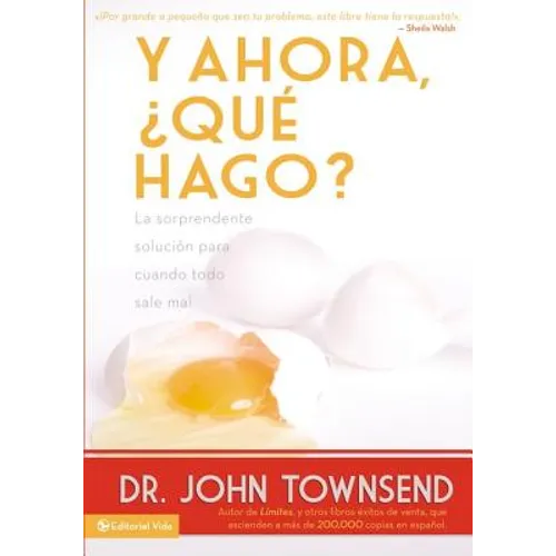 La Y ahora, ��qu�� hago?: La sorprendente soluci��n para cuando todo sale mal