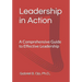 Leadership in Action: A Comprehensive Guide to Effective Leadership