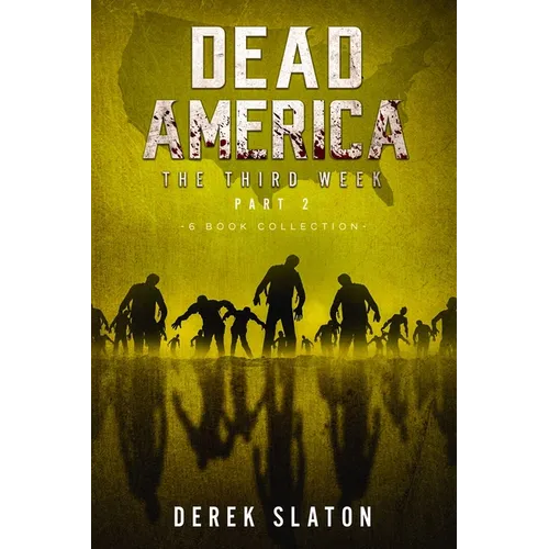 Dead America The Third Week Part Two - 6 Book Collection