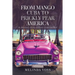 From Mango Cuba to Prickly Pear America: An American's Journey to Castro's Cuba and Back
