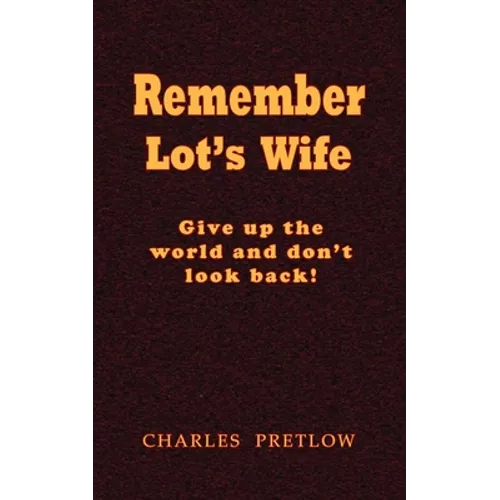 Remember Lot's Wife