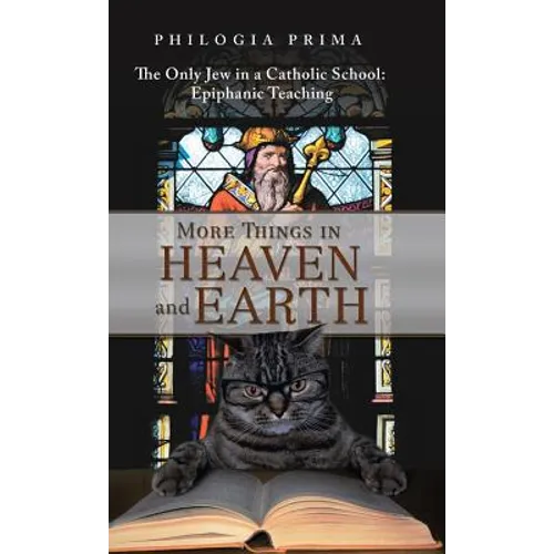 More Things in Heaven and Earth: The Only Jew in a Catholic School: Epiphanic Teaching