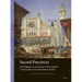 Sacred Precincts: The Religious Architecture of Non-Muslim Communities Across the Islamic World