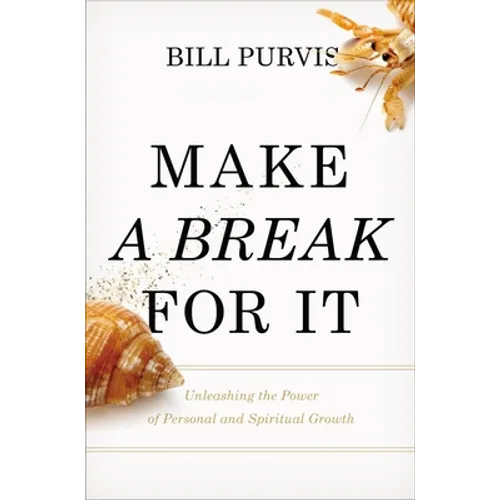 Make a Break for It: Unleashing the Power of Personal and Spiritual Growth