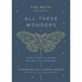 The Moth Presents: All These Wonders: True Stories about Facing the Unknown