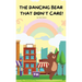 The Dancing Bear That Didn't Care!