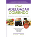 Cómo adelgazar comiendo: Descubre cómo bajar de peso sin dejar de comer