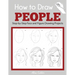 How to Draw People: Step-by-Step Face and Figure Drawing Projects